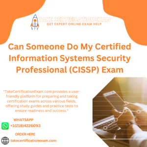 Can Someone Do My Certified Information Systems Security Professional (CISSP) Exam