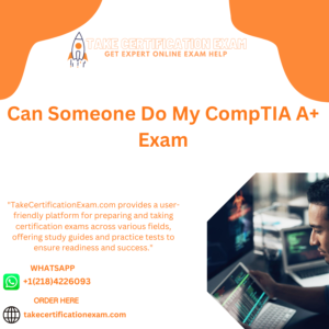 Can Someone Do My CompTIA A+ Exam