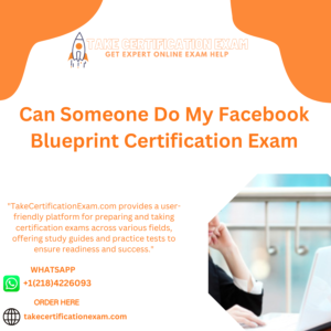 Can Someone Do My Facebook Blueprint Certification Exam