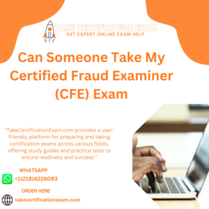 Can Someone Take My Certified Fraud Examiner (CFE) Exam