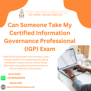 Can Someone Take My Certified Information Governance Professional (IGP) Exam