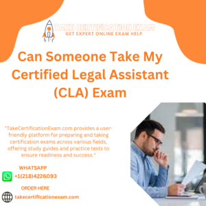 Can Someone Take My Certified Legal Assistant (CLA) Exam