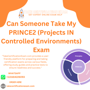 Can Someone Take My PRINCE2 (Projects IN Controlled Environments) Exam