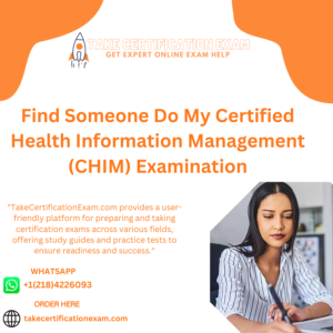 Find Someone Do My Certified Health Information Management (CHIM) Examination
