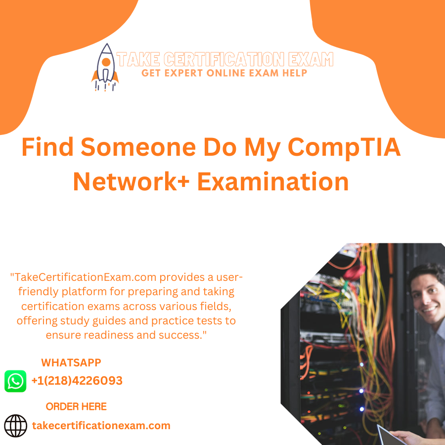 Pay Someone To Take CompTIA Network+ Certification Exam | Taking ...