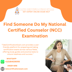 Find Someone Do My National Certified Counselor (NCC) Examination