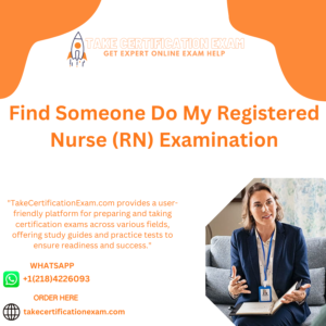 Find Someone Do My Registered Nurse (RN) Examination