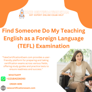 Find Someone Do My Teaching English as a Foreign Language (TEFL) Examination