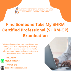 Find Someone Take My SHRM Certified Professional (SHRM-CP) Examination