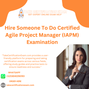 Hire Someone To Do Certified Agile Project Manager (IAPM) Examination