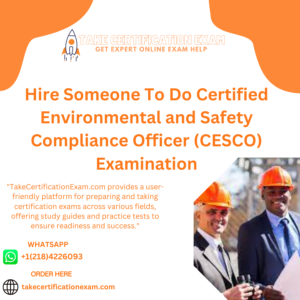 Hire Someone To Do Certified Environmental and Safety Compliance Officer (CESCO) Examination