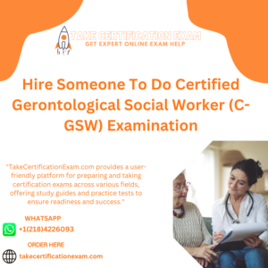 Hire Someone To Do Certified Gerontological Social Worker (C-GSW) Examination