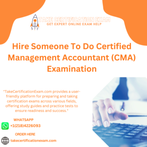 Hire Someone To Do Certified Management Accountant (CMA) Examination