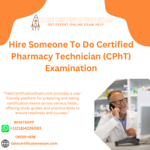 Hire Someone To Do Certified Pharmacy Technician (CPhT) Examination