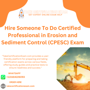 Hire Someone To Do Certified Professional in Erosion and Sediment Control (CPESC) Exam