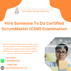 Hire Someone To Do Certified ScrumMaster (CSM) Examination