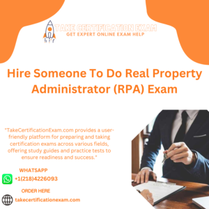 Hire Someone To Do Real Property Administrator (RPA) Exam