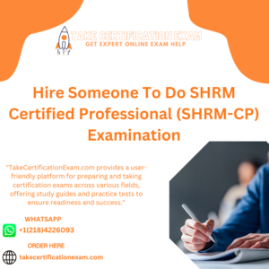 Hire Someone To Do SHRM Certified Professional (SHRM-CP) Examination