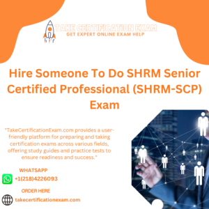 Hire Someone To Do SHRM Senior Certified Professional (SHRM-SCP) Exam