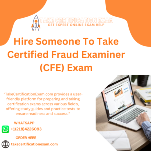 Hire Someone To Take Certified Fraud Examiner (CFE) Exam