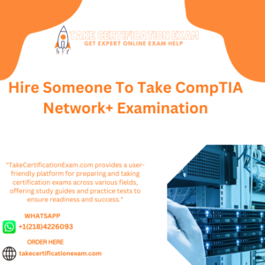 Hire Someone To Take CompTIA Network+ Examination