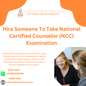 Hire Someone To Take National Certified Counselor (NCC) Examination