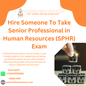 Hire Someone To Take Senior Professional in Human Resources (SPHR) Exam