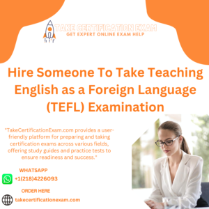 Hire Someone To Take Teaching English as a Foreign Language (TEFL) Examination