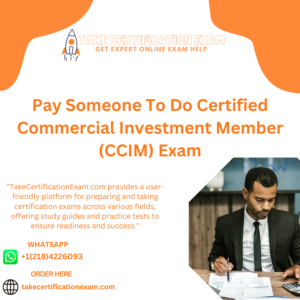 Pay Someone To Do Certified Commercial Investment Member (CCIM) Exam