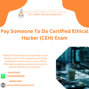 Pay Someone To Do Certified Ethical Hacker (CEH) Exam
