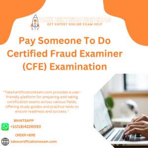 Pay Someone To Do Certified Fraud Examiner (CFE) Examination