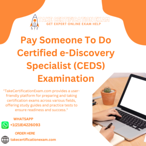 Pay Someone To Do Certified e-Discovery Specialist (CEDS) Examination