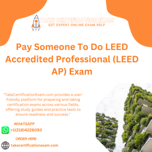 Pay Someone To Do LEED Accredited Professional (LEED AP) Exam