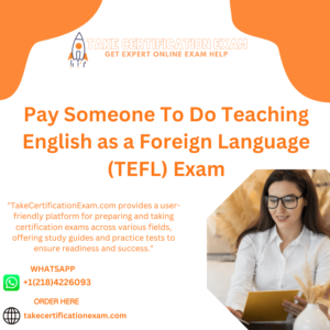 Pay Someone To Do Teaching English as a Foreign Language (TEFL) Exam