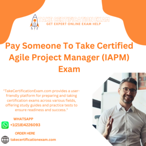 Pay Someone To Take Certified Agile Project Manager (IAPM) Exam
