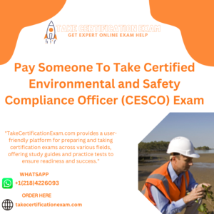Pay Someone To Take Certified Environmental and Safety Compliance Officer (CESCO) Exam