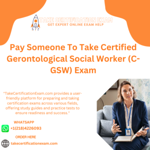 Pay Someone To Take Certified Gerontological Social Worker (C-GSW) Exam