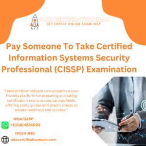 Pay Someone To Take Certified Information Systems Security Professional (CISSP) Examination
