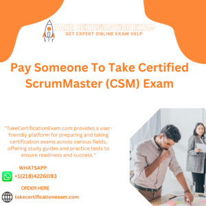 Pay Someone To Take Certified ScrumMaster (CSM) Exam