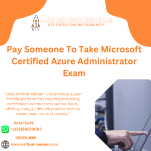 Pay Someone To Take Microsoft Certified Azure Administrator Exam