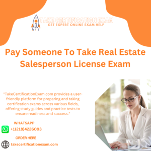 Pay Someone To Take Real Estate Salesperson License Exam