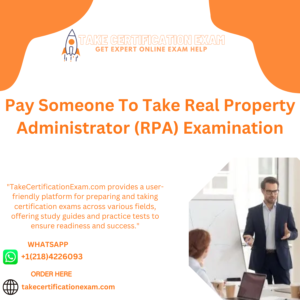 Pay Someone To Take Real Property Administrator (RPA) Examination