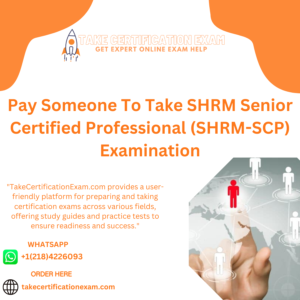 Pay Someone To Take SHRM Senior Certified Professional (SHRM-SCP) Examination